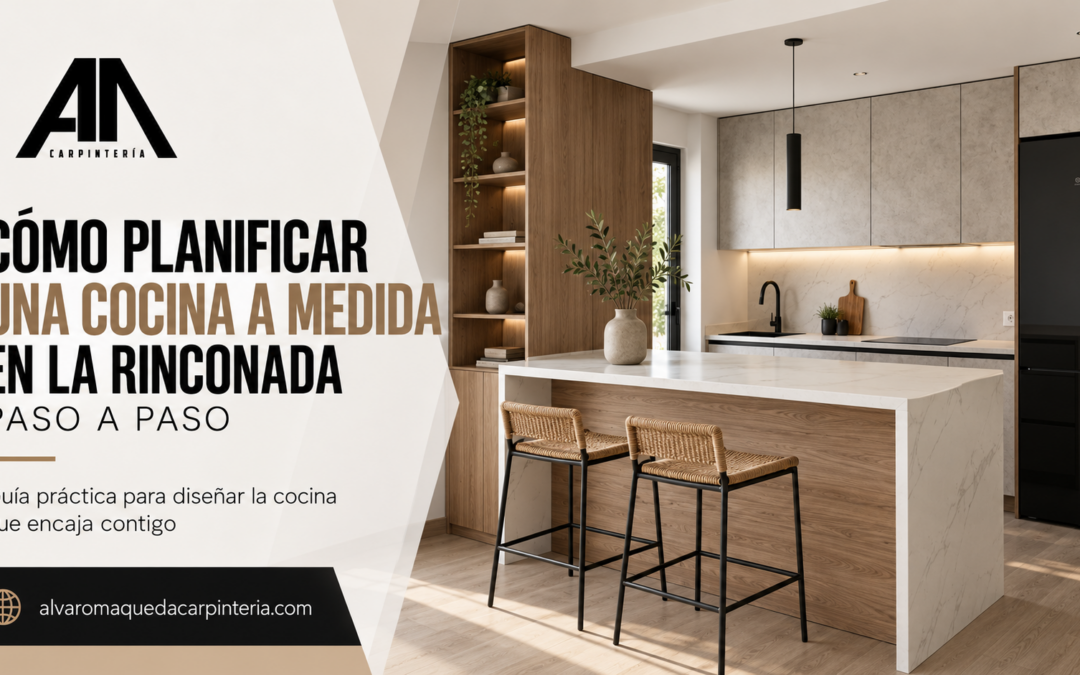 Cómo planificar una cocina a medida en La Rinconada paso a paso
